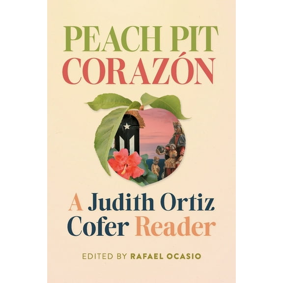 Peach Pit Corazón: A Judith Ortiz Cofer Reader, (Paperback)