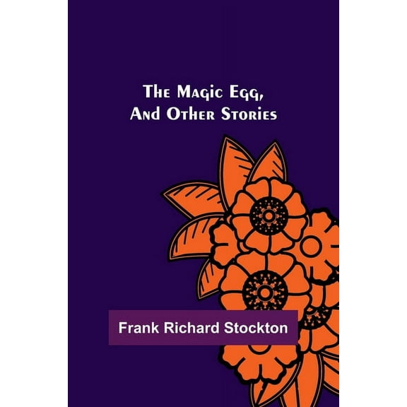 The Magic Egg, and Other Stories, (Paperback)