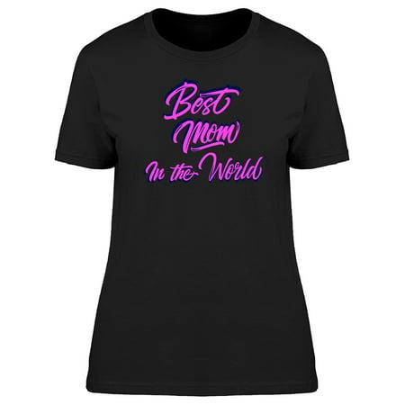 Best Mom In The World Pink Tee Women's -Image by