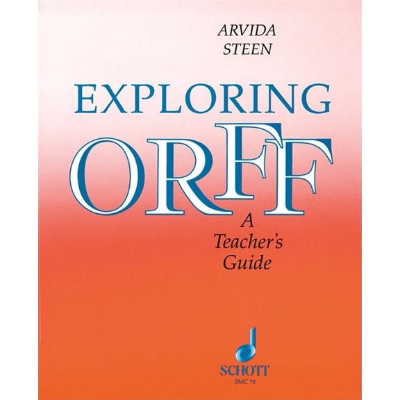 Exploring Orff: A Teacher's Guide, (Paperback)