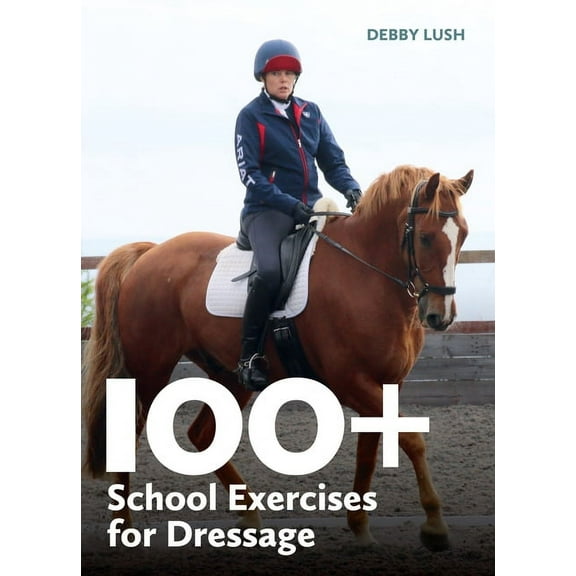 Equestrian Exercise Books: 100  School Exercises for Dressage (Paperback)