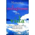 thumbnail image 1 of MOMENTOS MILAGROSOS DE LA VIDA GRUPO EDITORIAL TOMO ELISSA AL-CHOKHACHY, 1 of 2