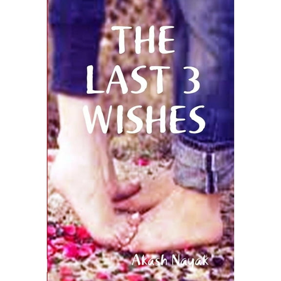 The Last 3 Wishes, (Paperback)
