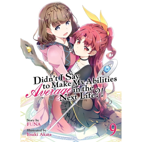 Pre-Owned Didn't I Say to Make My Abilities Average in the Next Life?! (Light Novel) Vol. 9 (Paperback) 164505487X 9781645054870