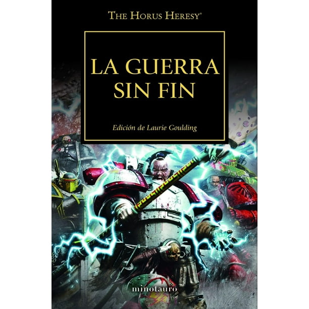 Libro The Horus Heresy N 33/54 La Guerra Sin Fin Tapa Blanda, Autor Varios Autores, Editorial Minotauro Mexico