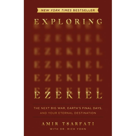 Exploring Ezekiel: The Next Big War, Earth&apos;s Final Days, and Your Eternal Destination, (Paperback)