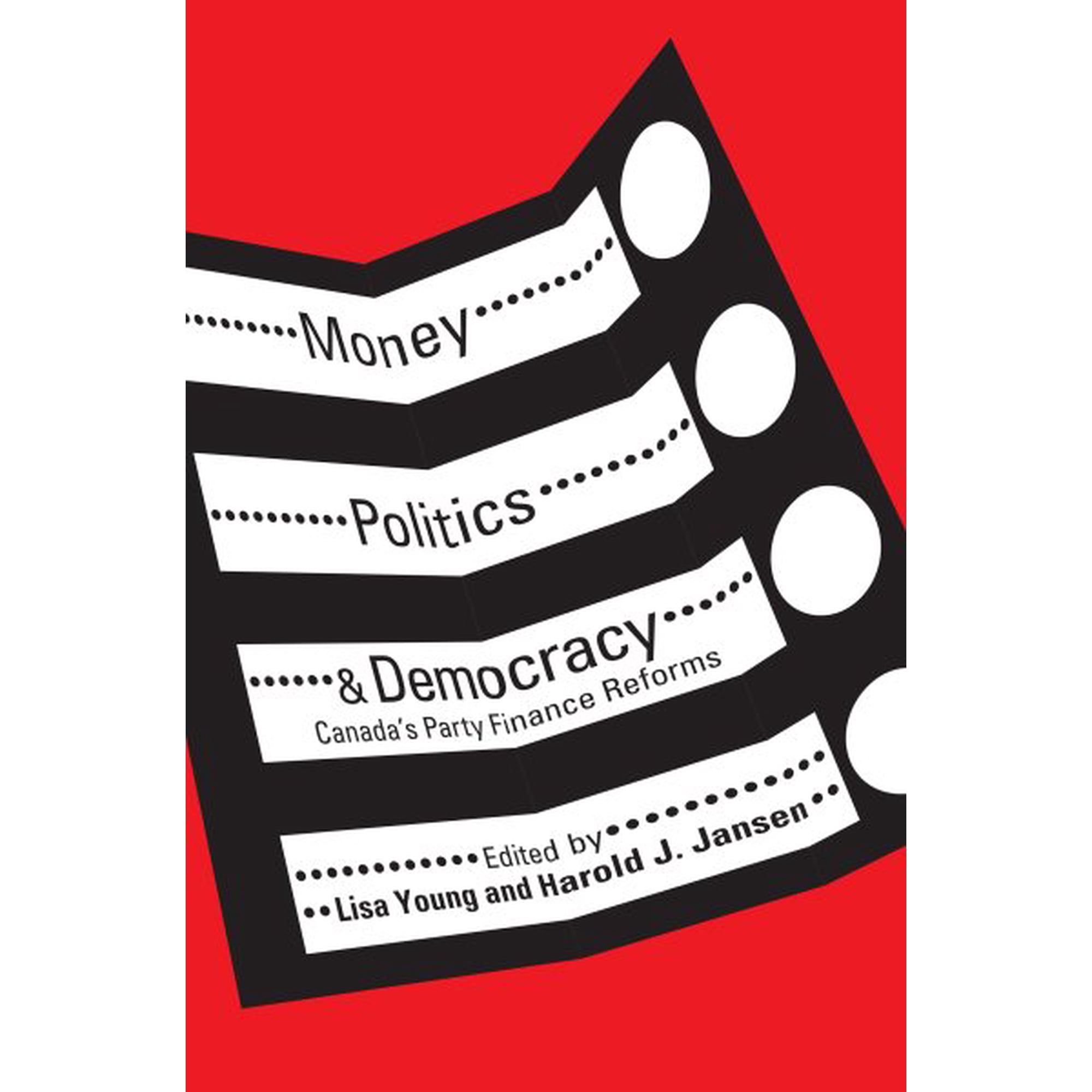 Money, Politics, and Democracy : Canada’s Party Finance Reforms (Hardcover)