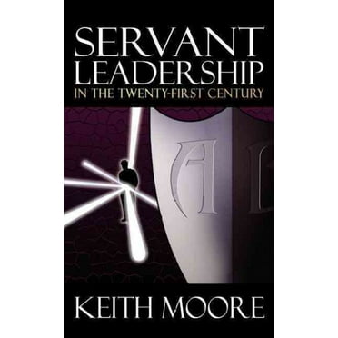 Servant Leadership in the Twenty-First Century (Paperback)