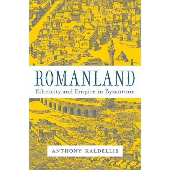 Romanland: Ethnicity and Empire in Byzantium, (Hardcover)