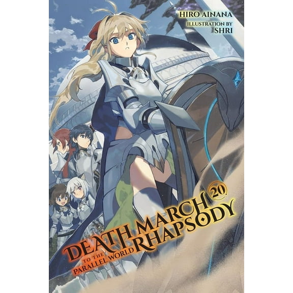 Death March to the Parallel World Rhapso Death March to the Parallel World Rhapsody, Vol. 20 (Light Novel), Book 20, (Paperback)