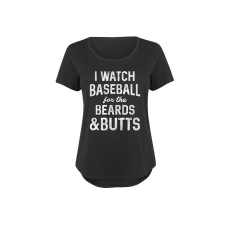I Watch Baseball For The Beards And Butts  - Ladies Plus Size Scoop Neck