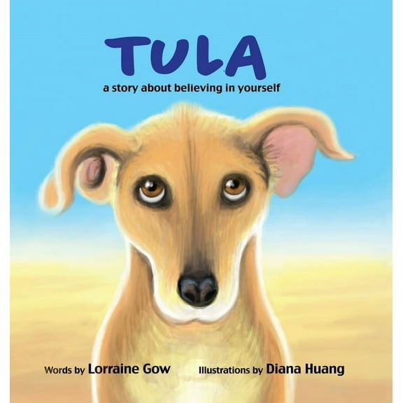 Tula: A Story About Believing in Yourself, (Hardcover)