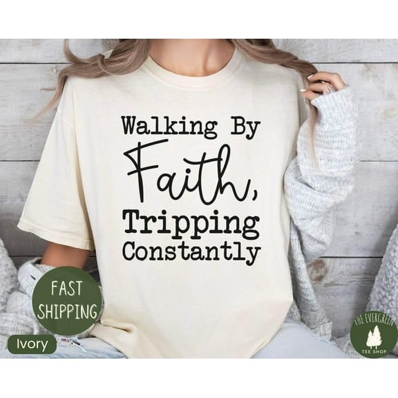Walking by Faith Tripping Constantly, Inspirational Shirt, Christian Shirt, Minimal Christian Shirt for Women