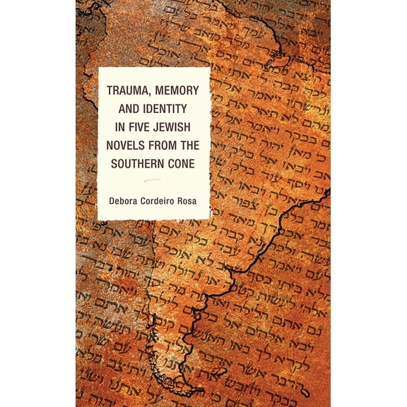Trauma, Memory and Identity in Five Jewish Novels from the Southern Cone, (Paperback)