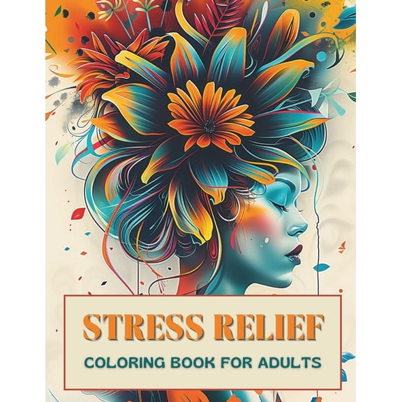 Stress Relief Coloring Book for Adults: Escape Everyday Anxiety with 50  Artistic Designs that Encourage Inner Peace, Tr, (Paperback)