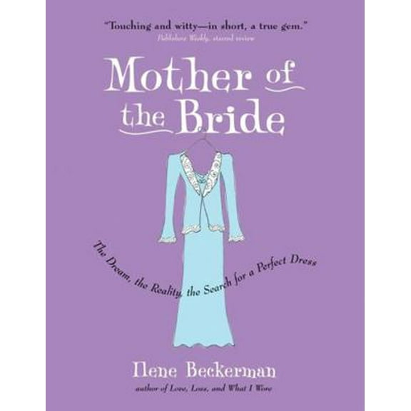 Pre-Owned Mother of the Bride: The Dream, the Reality, the Search for a Perfect Dress (Paperback) 1565124766 9781565124769
