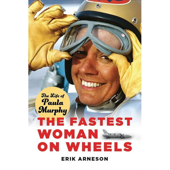 The Fastest Woman on Wheels: The Life of Paula Murphy, (Paperback)