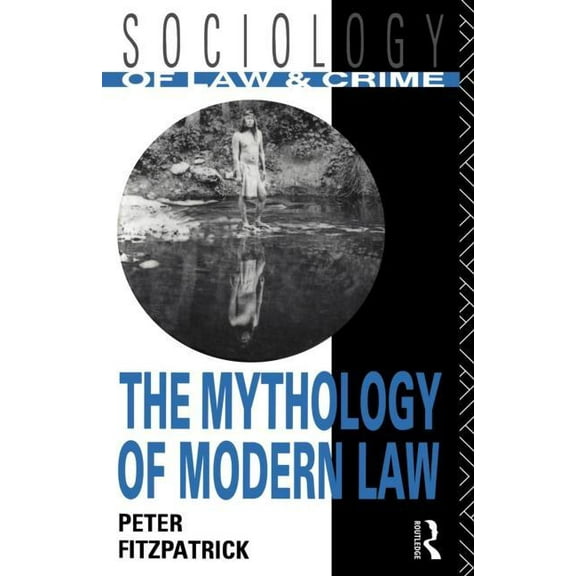 Sociology of Law and Crime The Mythology of Modern Law, (Paperback)
