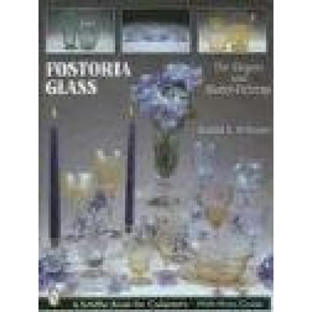 Fostoria Glass: The Elegant and Master-Etchings