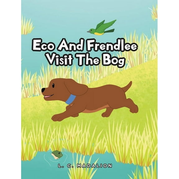 Eco And Frendlee Visit The Bog, (Hardcover)