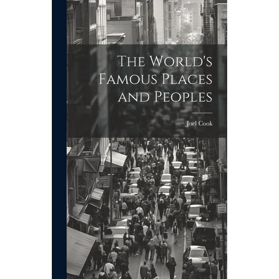 The World's Famous Places and Peoples, (Hardcover)