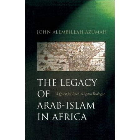 The Legacy of Arab-Islam in Africa (Paperback)