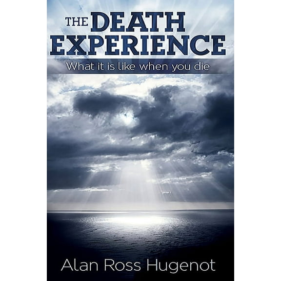 The Death Experience: What it is like when you die, (Paperback)
