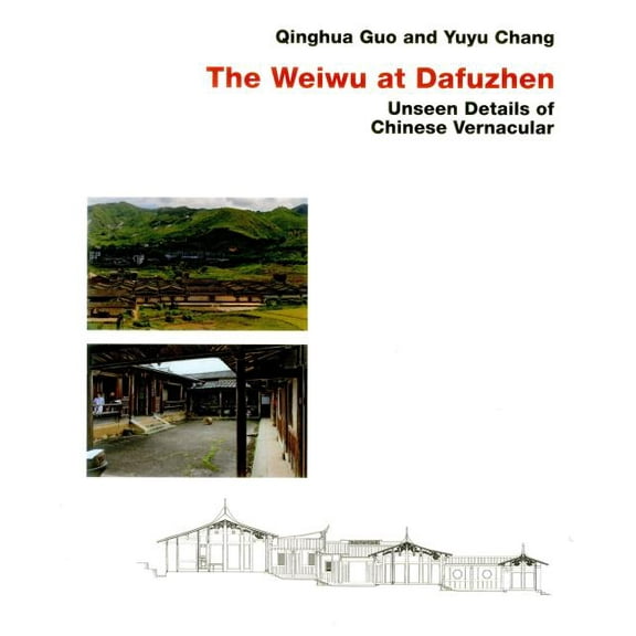 Chinese Vernacular : The Weiwu at Dafuzhen (Edition 1) (Hardcover)