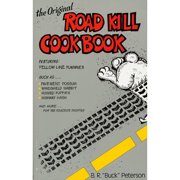 The Original Road Kill Cookbook, (Paperback)