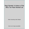Most Wanted: A History of the FBI's Ten Most Wanted List [Hardcover - Used]