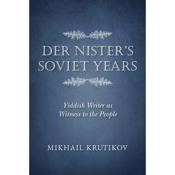 Jews of Eastern Europe Der Nister's Soviet Years: Yiddish Writer as Witness to the People, (Hardcover)