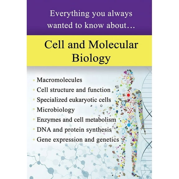 Cell and Molecular Biology: Everything You Always Wanted to Know About..., (Paperback)