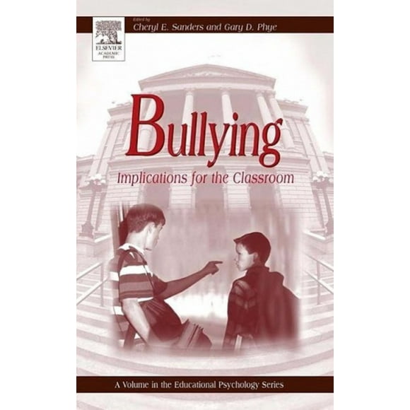 Bullying: Implications for the Classroom (Educational Psychology)