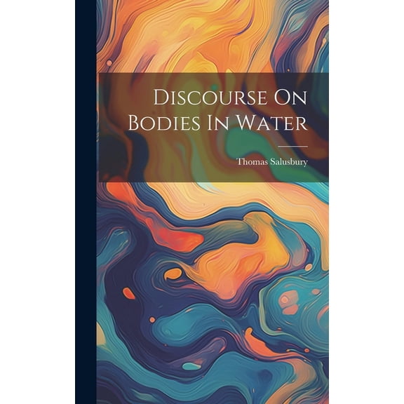 Discourse On Bodies In Water (Hardcover)