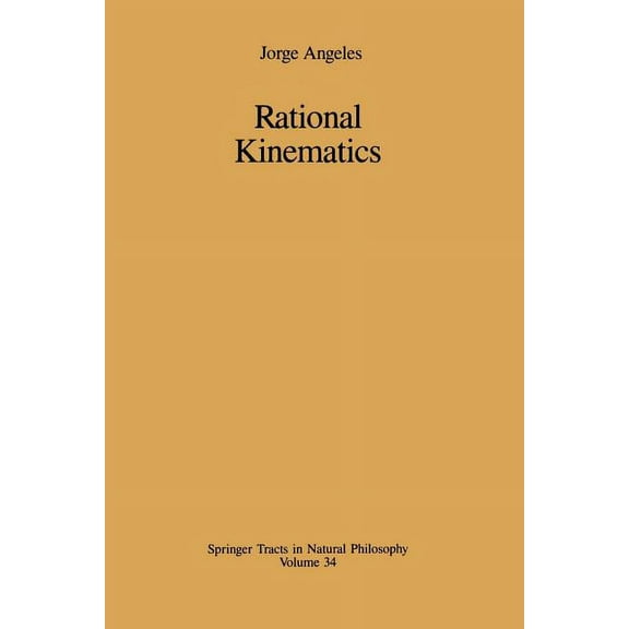 Springer Tracts in Natural Philosophy Rational Kinematics, Book 34, (Paperback)