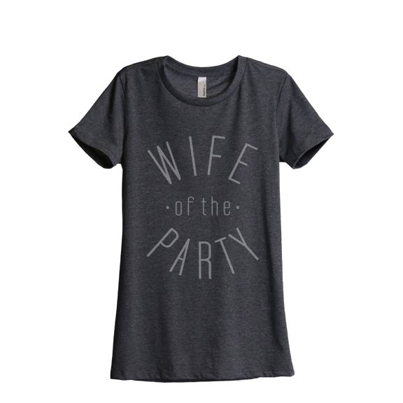 Thread Tank Wife Of The Party Women's Relaxed Crewneck T-Shirt Tee Charcoal Small