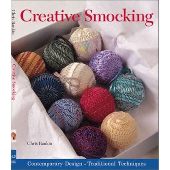 Pre-Owned Creative Smocking: Contemporary Designs * Traditional Techniques (Paperback) 157990386X 9781579903862