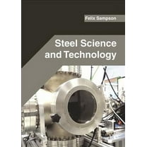 Steel Science and Technology (Hardcover)