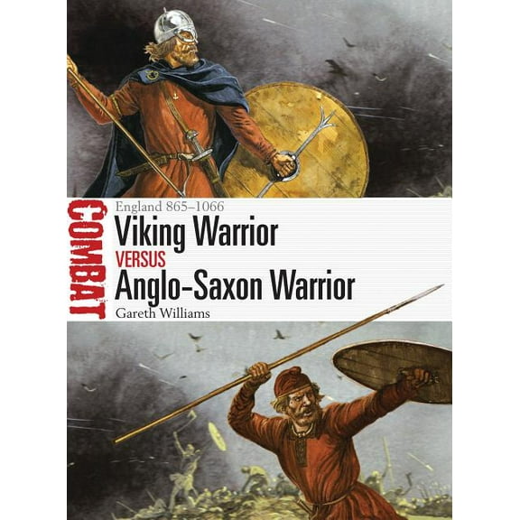 Combat: Viking Warrior vs Anglo-Saxon Warrior : England 865–1066 (Paperback)