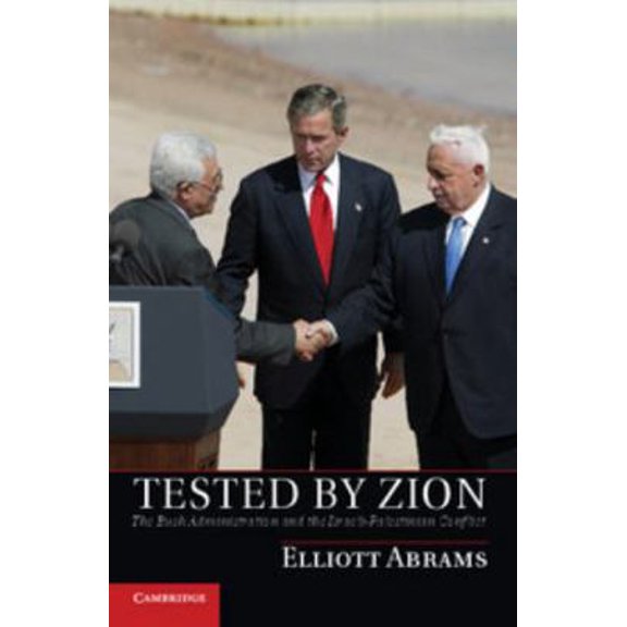 Pre-Owned Tested by Zion: The Bush Administration and the Israeli-Palestinian Conflict (Hardcover) 1107031192 9781107031197