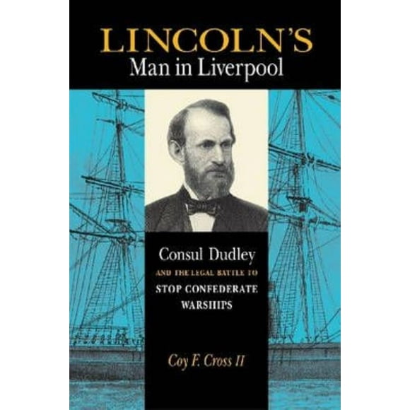 Lincoln's Man à Liverpool: Consul Dudley et la Bataille Légale pour Arrêter les Navires de Guerre Confédérés