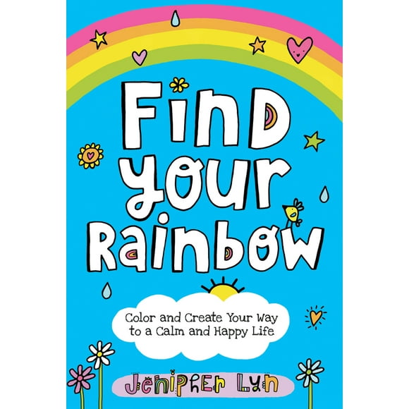 Pre-Owned Find Your Rainbow: Color and Create Your Way to a Calm and Happy Life (Paperback) 1524718505 9781524718503