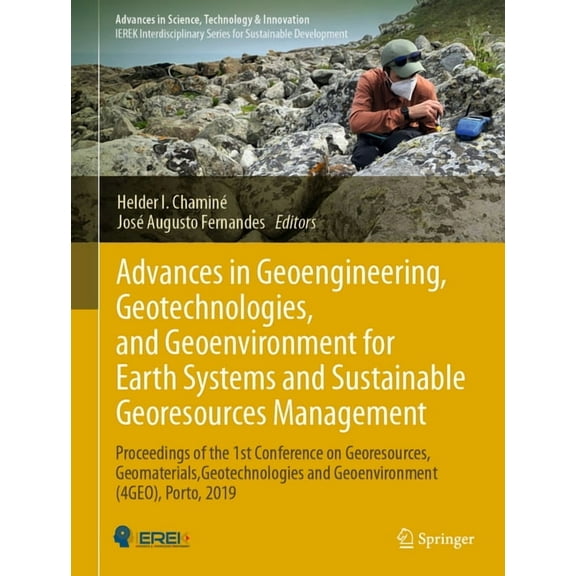 Advances in Science, Technology & Innova Advances in Geoengineering, Geotechnologies, and Geoenvironment for Earth Systems and Sustainable Georesources Managemen, (Hardcover)
