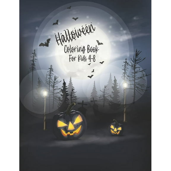Halloween Coloring Book For Kids 4-8: Happy Halloween Coloring Book, Halloween Coloring Book For Children Including Spoo, (Paperback)