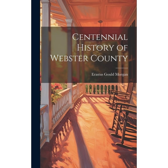 Centennial History of Webster County (Hardcover)