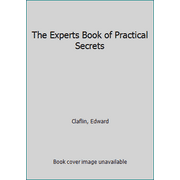 The Experts Book of Practical Secrets [Hardcover - Used]