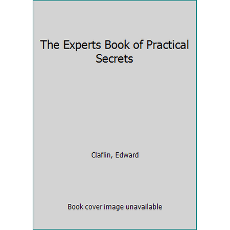 The Experts Book of Practical Secrets [Hardcover - Used]