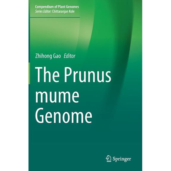Compendium of Plant Genomes The Prunus Mume Genome, (Hardcover)