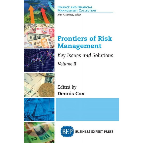Frontiers of Risk Management, Volume II: Key Issues and Solutions, (Paperback)