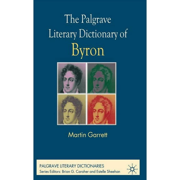 Palgrave Literary Dictionaries The Palgrave Literary Dictionary of Byron, (Hardcover)